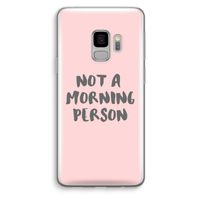Morning person: Samsung Galaxy S9 Transparant Hoesje