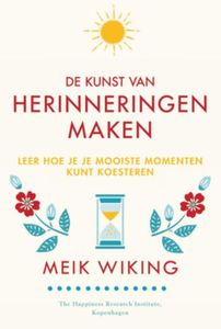 De kunst van herinneringen maken - Meik Wiking - ebook