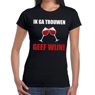 Vrijgezellen T-shirt voor dames - zwart - Ik ga trouwen geef wijn - vrijgezellenfeest