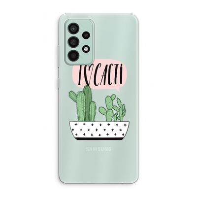I love cacti: Samsung Galaxy A52s 5G Transparant Hoesje
