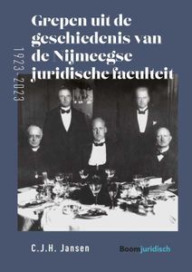 Grepen uit de geschiedenis van de Nijmeegse juridische faculteit (1923-2023) - C.J.H. Jansen - ebook