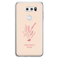 Where flowers bloom: LG V30 Transparant Hoesje