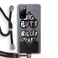 Big butt bigger heart: Samsung Galaxy S20 FE / S20 FE 5G Transparant Hoesje met koord