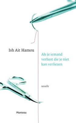 Als je iemand verliest die je niet kan verliezen - Ish Ait Hamou - eBook (9789460415005)