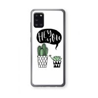 Hey you cactus: Samsung Galaxy A31 Transparant Hoesje