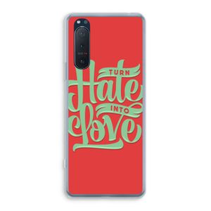 Turn hate into love: Sony Xperia 5 II Transparant Hoesje