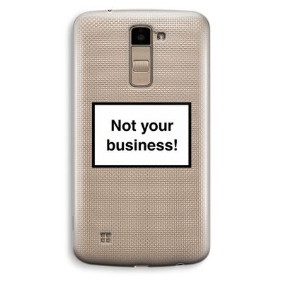 Not your business: LG K10 (2016) Transparant Hoesje