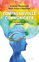 Compassievolle communicatie - Andrew Newberg, Mark Robert Waldman - ebook