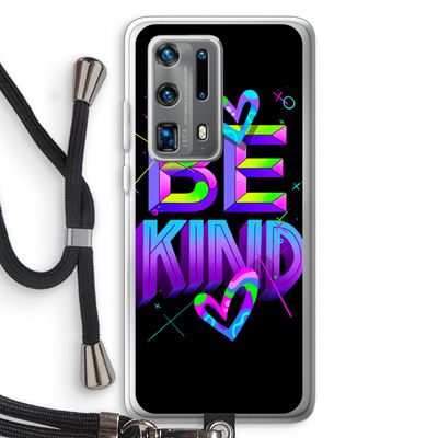 Be Kind: Huawei P40 Pro Plus Transparant Hoesje met koord