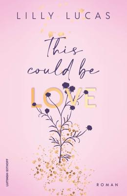 This Could Be Love - Lilly Lucas - ebook