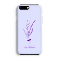 Be a wildflower: Volledig Geprint iPhone 7 Plus Hoesje