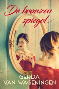 De bronzen spiegel - Gerda van Wageningen - ebook