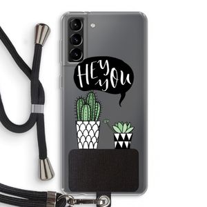 Hey you cactus: Samsung Galaxy S21 Plus Transparant Hoesje met koord