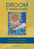 Droom je werkelijkheid - Jozien Mooren - ebook