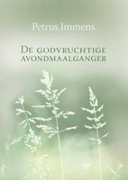 De godvruchtige avondmaalganger - Petrus Immens - ebook