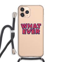 Whatever: iPhone 11 Pro Max Transparant Hoesje met koord