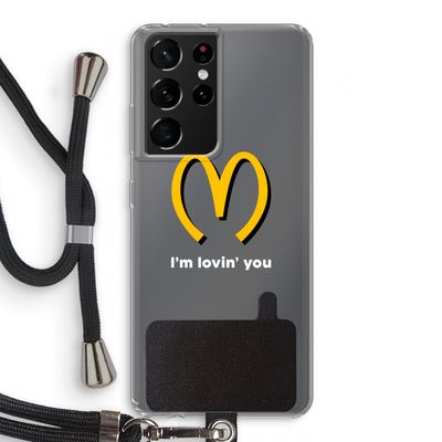 I'm lovin' you: Samsung Galaxy S21 Ultra Transparant Hoesje met koord