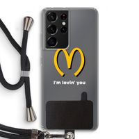 I'm lovin' you: Samsung Galaxy S21 Ultra Transparant Hoesje met koord