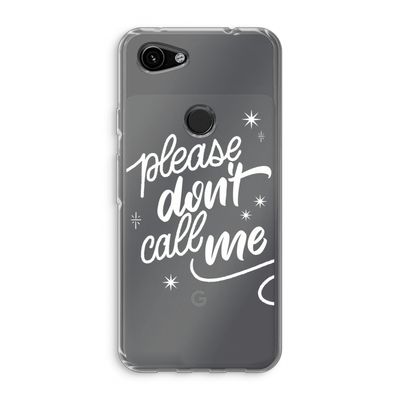 Don't call: Google Pixel 3a Transparant Hoesje
