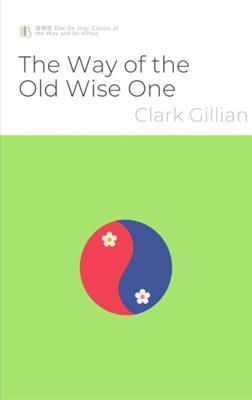 The Way of the Old Wise One - Clark Gillian - ebook