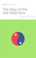 The Way of the Old Wise One - Clark Gillian - ebook