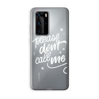 Don't call: Huawei P40 Pro Transparant Hoesje