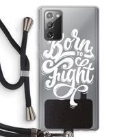 Born to Fight: Samsung Galaxy Note 20 / Note 20 5G Transparant Hoesje met koord
