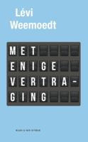 Met enige vertraging (Paperback)