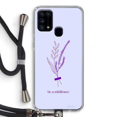 Be a wildflower: Samsung Galaxy M31 Transparant Hoesje met koord