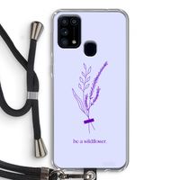 Be a wildflower: Samsung Galaxy M31 Transparant Hoesje met koord