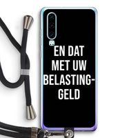 Belastinggeld - Zwart: Huawei P30 Transparant Hoesje met koord