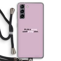 uzelf graag zien: Samsung Galaxy S21 Transparant Hoesje met koord