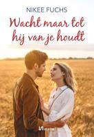 Wacht maar tot hij van je houdt - Nikee Fuchs - ebook