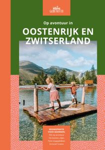 Reisgids - Reisverhaal Op avontuur in Op avontuur in Oostenrijk en Zwitserland | Kleine Globetrotter