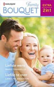 Liefste wens / Liefde te over - Marie Ferrarella, Caroline Anderson - ebook