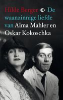 De waanzinnige liefde van Alma Mahler en Oskar Kokoschka - Hilde Berger - ebook