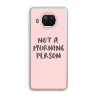 Morning person: Xiaomi Mi 10T Lite 5G Transparant Hoesje