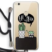 Hey you cactus: Huawei Ascend P8 Lite (2017) Transparant Hoesje met koord