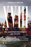De Achttiende Eeuw, de adembenemende 18e Eeuw (Hardback)