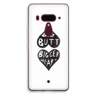 Big butt bigger heart: HTC U12+ Transparant Hoesje