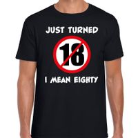 Just turned 18 I mean 80 verjaardag cadeau t-shirt zwart heren - thumbnail