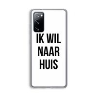 Ik wil naar huis: Samsung Galaxy S20 FE / S20 FE 5G Transparant Hoesje