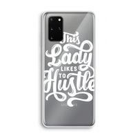 Hustle Lady: Samsung Galaxy S20 Plus Transparant Hoesje