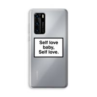 Self love: Huawei P40 Transparant Hoesje