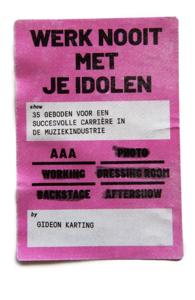 Werk Nooit Met Je Idolen (Paperback)