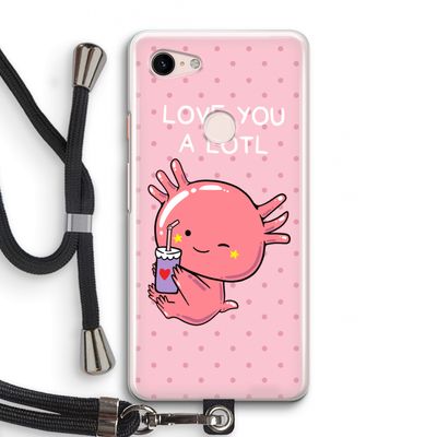 Love You A Lotl: Pixel 3 Transparant Hoesje met koord