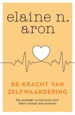 De kracht van zelfwaardering - Elaine N. Aron - Paperback (9789400512580)