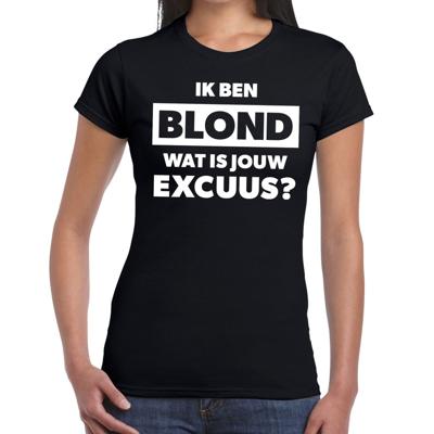 Ik ben blond wat is jouw excuus - tekst t-shirt - zwart - dames - foute party kleding