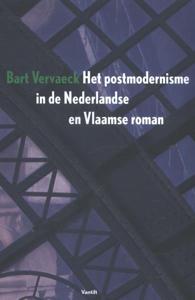 Het postmodernisme in de Nederlandse en Vlaamse roman (Paperback)