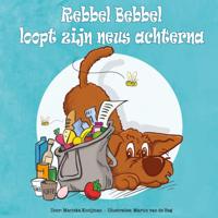 Rebbel Bebbel loopt zijn neus achterna (Hardback)